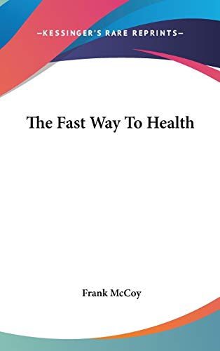 9780548103920: The Fast Way to Health