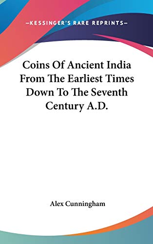 9780548104712: Coins Of Ancient India From The Earliest Times Down To The Seventh Century A.D.