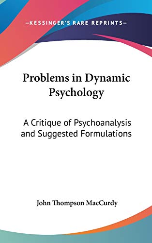 9780548110010: Problems in Dynamic Psychology: A Critique of Psychoanalysis and Suggested Formulations