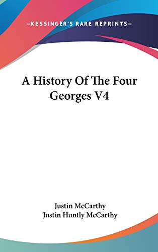 A History of the Four Georges (9780548112137) by McCarthy, Justin