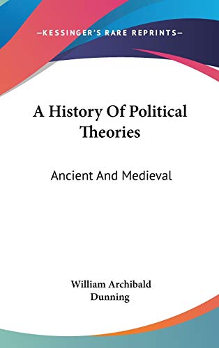 9780548120132: A History of Political Theories: Ancient and Medieval
