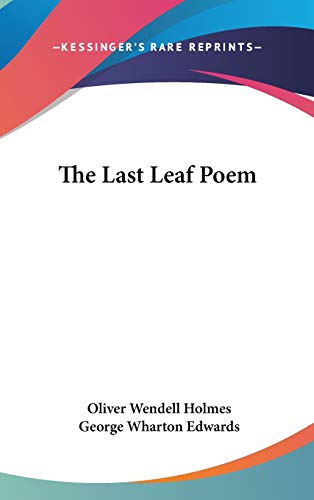 The Last Leaf Poem (9780548123034) by Holmes, Oliver Wendell