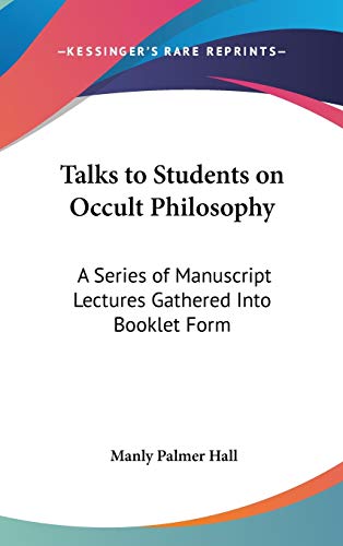 9780548123409: Talks to Students on Occult Philosophy: A Series of Manuscript Lectures Gathered Into Booklet Form
