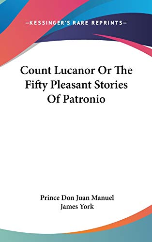 Beispielbild fr Count Lucanor Or The Fifty Pleasant Stories Of Patronio zum Verkauf von ALLBOOKS1