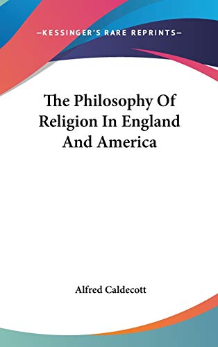 9780548128756: The Philosophy Of Religion In England And America