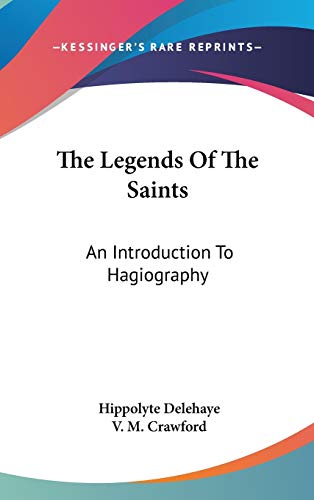 9780548133309: The Legends of the Saints: An Introduction to Hagiography