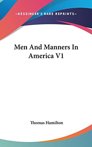 Men And Manners In America V1 (9780548133828) by Hamilton, Thomas