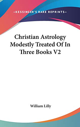 9780548134160: Christian Astrology Modestly Treated of in Three Books: 2