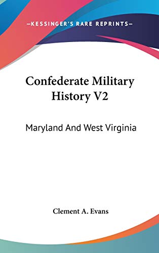 Confederate Military History: Vol. II, Maryland and West Virginia