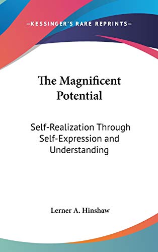 9780548141205: The Magnificent Potential: Self-Realization Through Self-Expression and Understanding