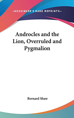 Androcles and the Lion, Overruled and Pygmalion (9780548149003) by Shaw, Bernard