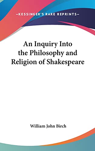 9780548149935: An Inquiry Into The Philosophy And Religion Of Shakespeare