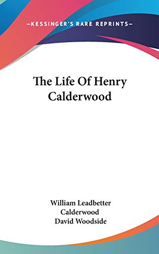 9780548151068: The Life Of Henry Calderwood