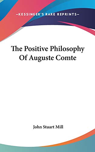9780548152836: The Positive Philosophy Of Auguste Comte