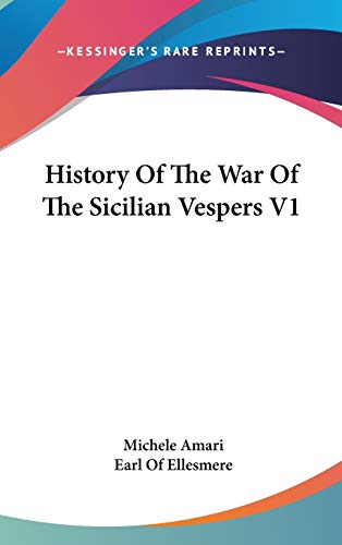 9780548153918: History Of The War Of The Sicilian Vespers V1