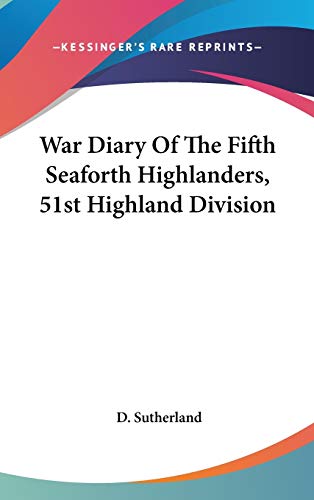 9780548154113: War Diary Of The Fifth Seaforth Highlanders, 51st Highland Division