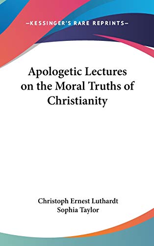 9780548155523: Apologetic Lectures on the Moral Truths of Christianity