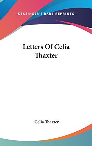 Letters of Celia Thaxter (9780548156230) by Thaxter, Celia