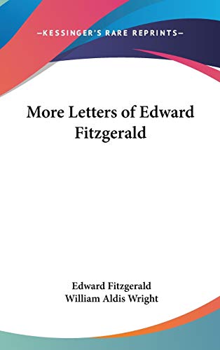 More Letters of Edward Fitzgerald (9780548156278) by Fitzgerald, Edward