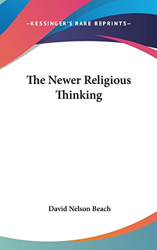 9780548157473: The Newer Religious Thinking