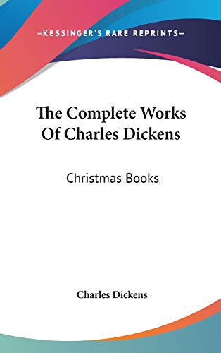 9780548160619: The Complete Works of Charles Dickens: Christmas Books