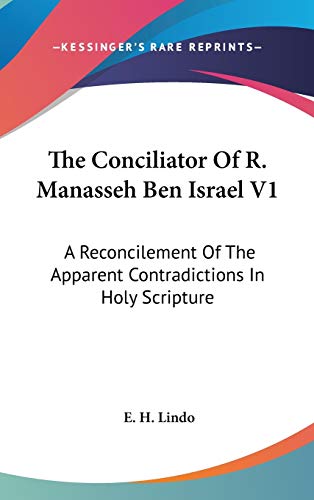 9780548165706: The Conciliator of R. Manasseh Ben Israel: A Reconcilement of the Apparent Contradictions in Holy Scripture: 1