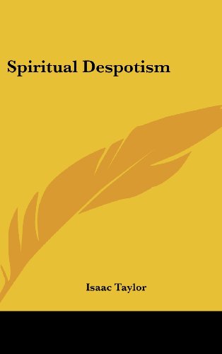 Spiritual Despotism (9780548170274) by Taylor, Isaac
