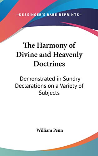9780548179260: The Harmony of Divine and Heavenly Doctrines: Demonstrated in Sundry Declarations on a Variety of Subjects