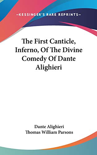 Stock image for The First Canticle, Inferno, Of The Divine Comedy Of Dante Alighieri for sale by THE SAINT BOOKSTORE