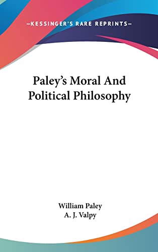 Paley's Moral And Political Philosophy (9780548181492) by Paley, William