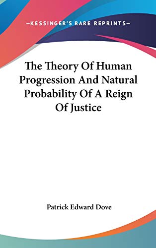 Imagen de archivo de The Theory Of Human Progression And Natural Probability Of A Reign Of Justice a la venta por ALLBOOKS1