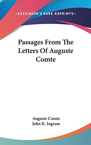 Passages From The Letters Of Auguste Comte (9780548195772) by Comte, Auguste