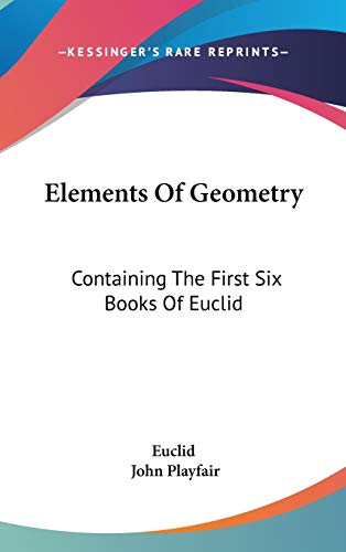 9780548199428: Elements Of Geometry: Containing The First Six Books Of Euclid