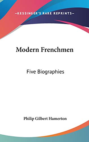 Modern Frenchmen: Five Biographies (9780548205570) by Hamerton, Philip Gilbert