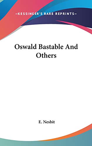 Oswald Bastable And Others (9780548206027) by Nesbit, E.