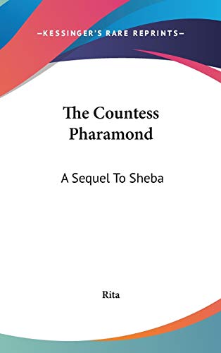 The Countess Pharamond: A Sequel To Sheba (9780548207635) by Rita