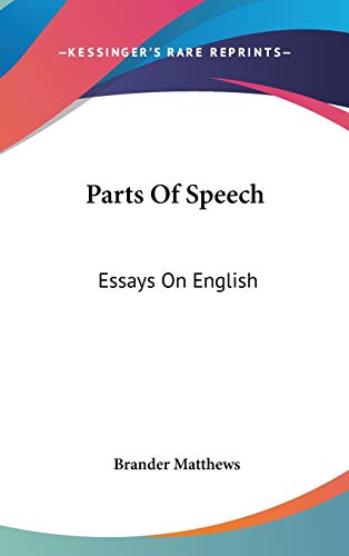 Parts Of Speech: Essays On English (9780548212950) by Matthews, Brander