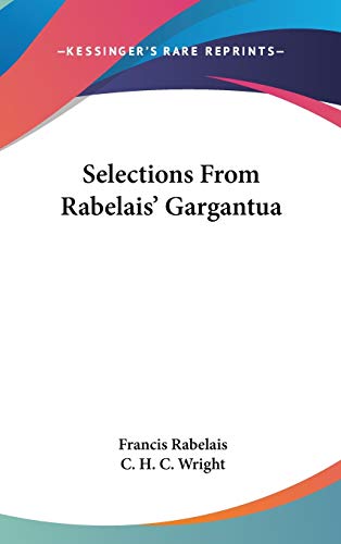 Selections From Rabelais' Gargantua (9780548216439) by Rabelais, Francis