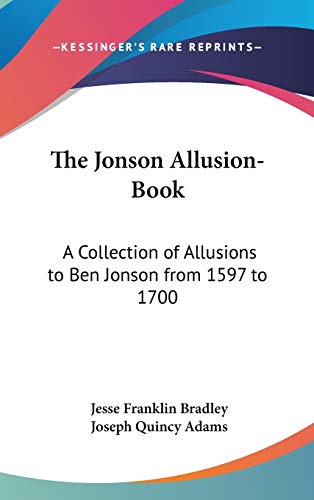 9780548220412: The Jonson Allusion-Book: A Collection of Allusions to Ben Jonson from 1597 to 1700