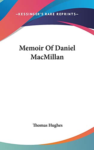 Memoir Of Daniel MacMillan (9780548227732) by Hughes, Thomas