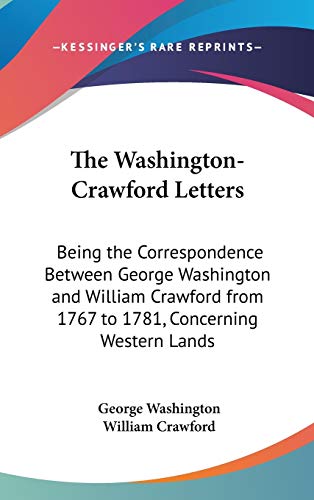 9780548241189: The Washington-Crawford Letters: Being the Correspondence Between George Washington and William Crawford from 1767 to 1781, Concerning Western Lands