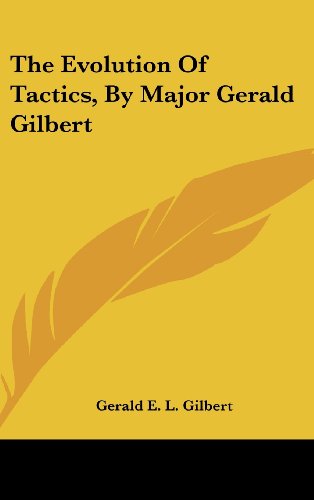 9780548241479: The Evolution Of Tactics, By Major Gerald Gilbert