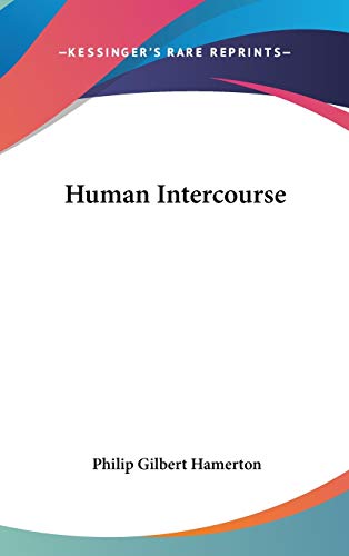 Human Intercourse (9780548242810) by Hamerton, Philip Gilbert