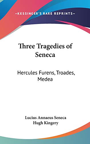Three Tragedies of Seneca: Hercules Furens, Troades, Medea (9780548249857) by Seneca, Lucius Annaeus