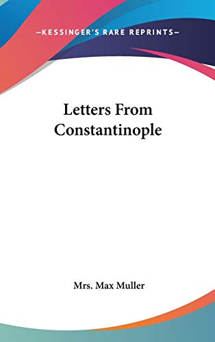 9780548256695: Letters From Constantinople