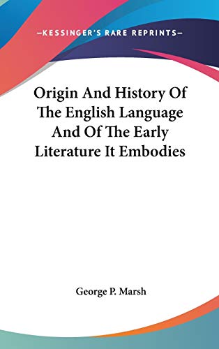 9780548257142: Origin And History Of The English Language And Of The Early Literature It Embodies