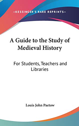 9780548261590: A Guide To The Study Of Medieval History: For Students, Teachers And Libraries