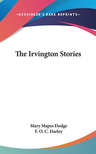 The Irvington Stories (9780548262696) by Dodge, Mary Mapes