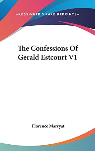 The Confessions Of Gerald Estcourt V1 (9780548264706) by Marryat, Florence