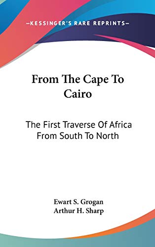 9780548266632: From the Cape to Cairo: The First Traverse of Africa from South to North [Lingua Inglese]